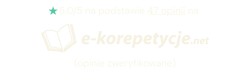 5,0/5 na podstawie 47 opinii na e-korepetycje.net – opinie zweryfikowane